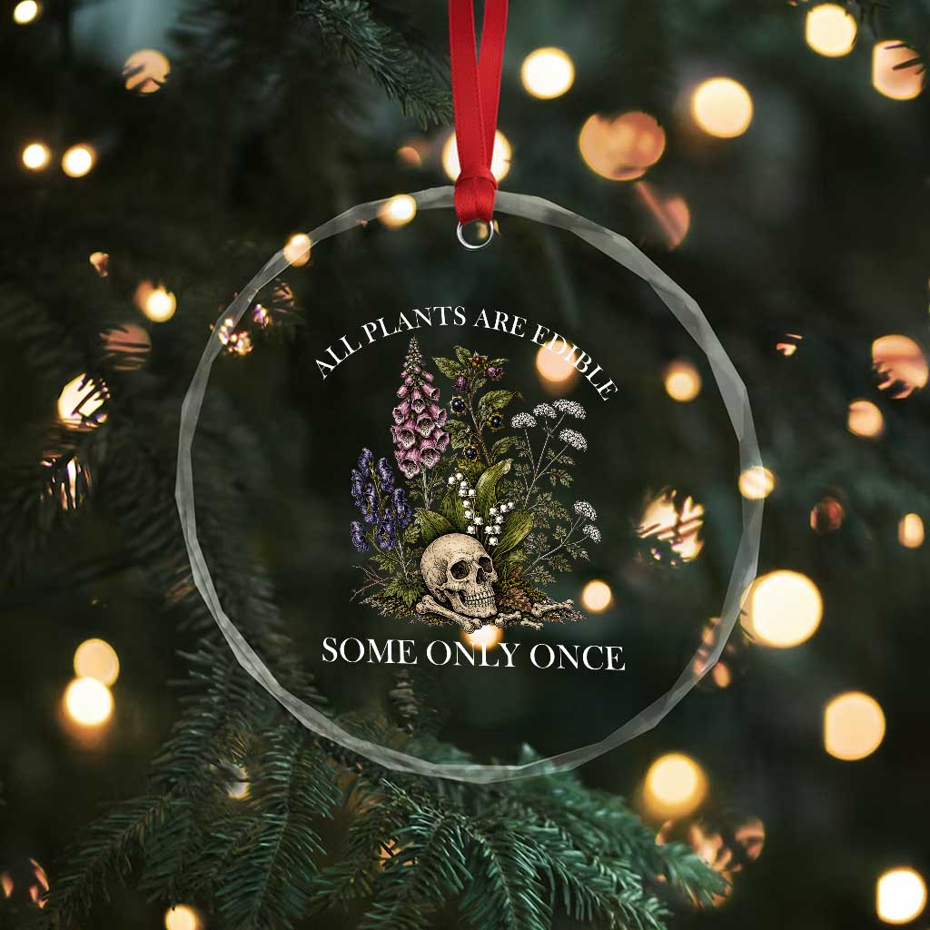 Funny Botanical Skull Dark Humor Crystal Glass Ornament All Plants Are Edible Some Only Once