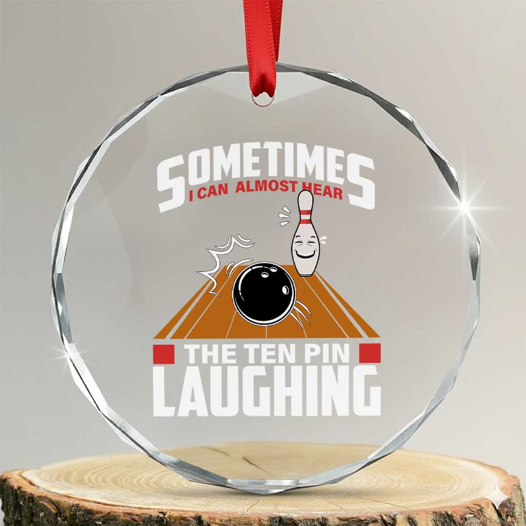 Funny Bowling Crystal Glass Ornament Hear The Ten Pin Laughing Bowler TS02 Transparent Glass 3'' Circle Print Your Wear