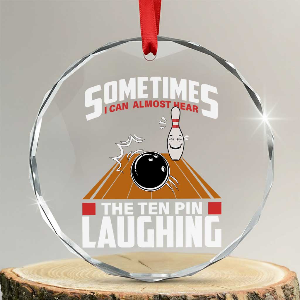 Funny Bowling Crystal Glass Ornament Hear The Ten Pin Laughing Bowler TS02 Transparent Glass 3'' Circle Print Your Wear