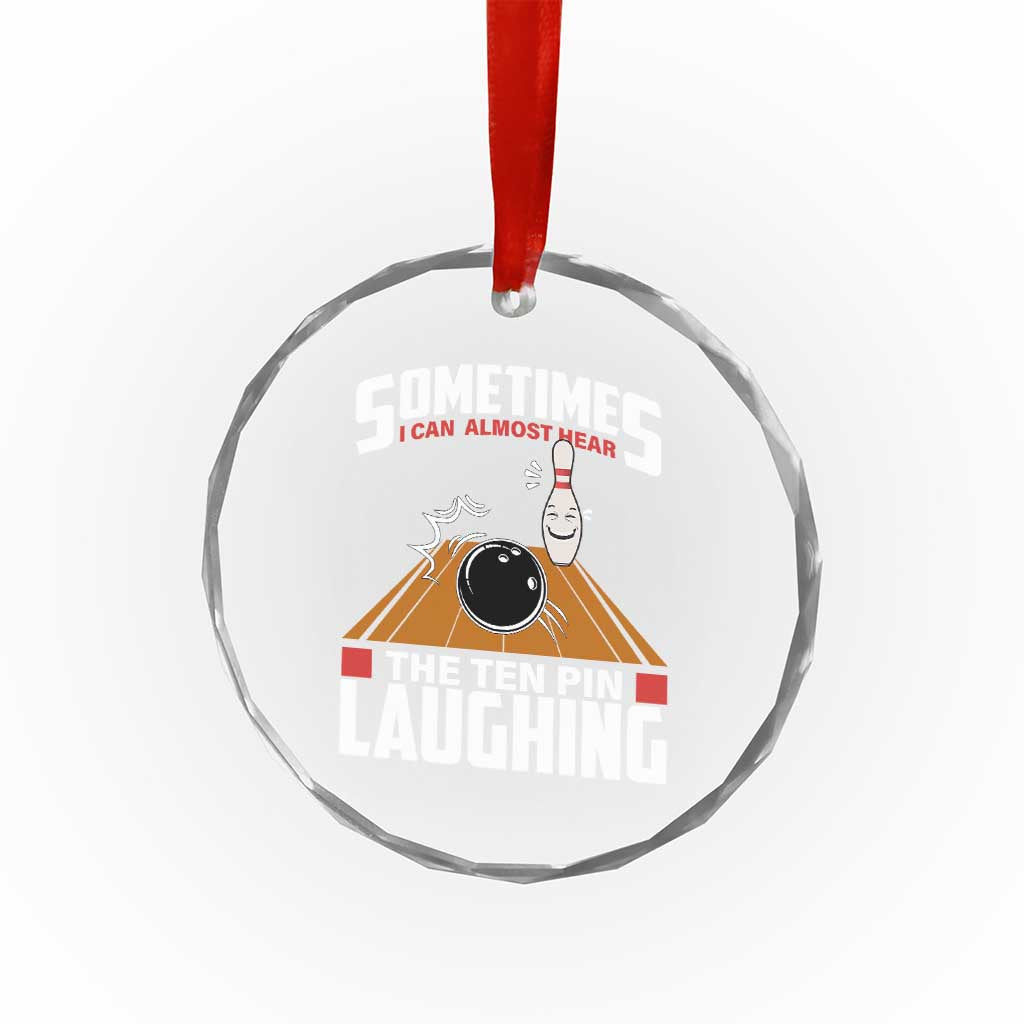 Funny Bowling Crystal Glass Ornament Hear The Ten Pin Laughing Bowler TS02 Print Your Wear