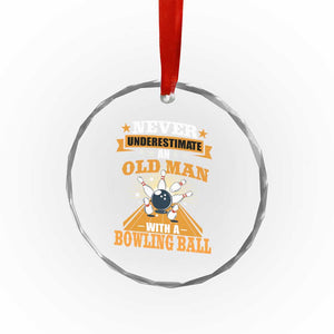 Funny Bowling Crystal Glass Ornament Never Underestimate Old Man Bowling Ball Mens Bowler TS02 Print Your Wear