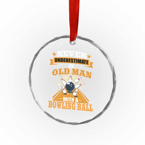 Funny Bowling Crystal Glass Ornament Never Underestimate Old Man Bowling Ball Mens Bowler TS02 Print Your Wear