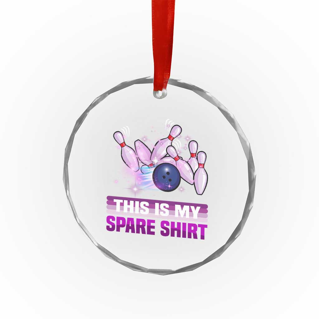 Funny Bowling Lover Crystal Glass Ornament This Is My Spare Shirt Quote TS12 Print Your Wear