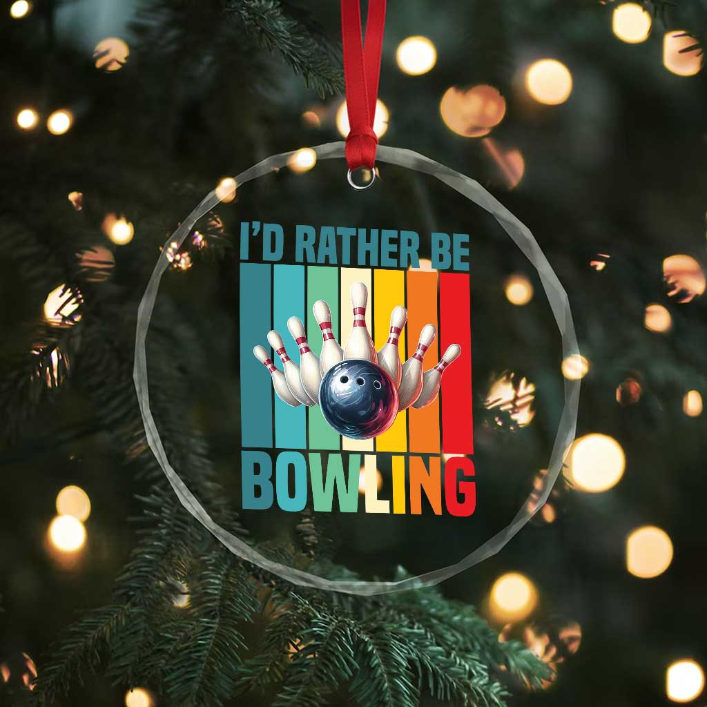 Funny Bowling Quote Crystal Glass Ornament Id Rather Be Bowling Gift TS12 Print Your Wear