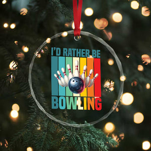 Funny Bowling Quote Crystal Glass Ornament Id Rather Be Bowling Gift TS12 Print Your Wear