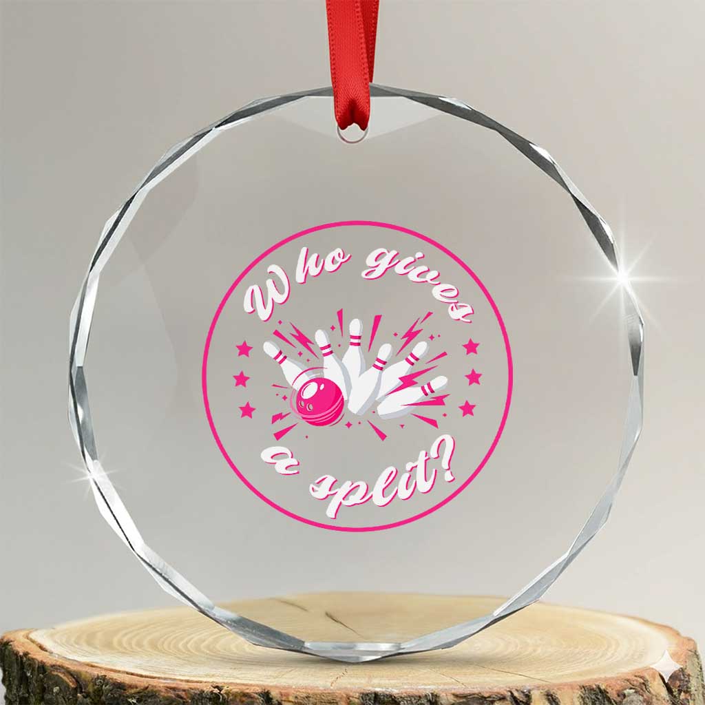 Funny Bowling Quote Crystal Glass Ornament Who Gives A Split For Women TS12 Transparent Glass 3'' Circle Print Your Wear