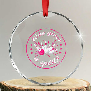 Funny Bowling Quote Crystal Glass Ornament Who Gives A Split For Women TS12 Transparent Glass 3'' Circle Print Your Wear