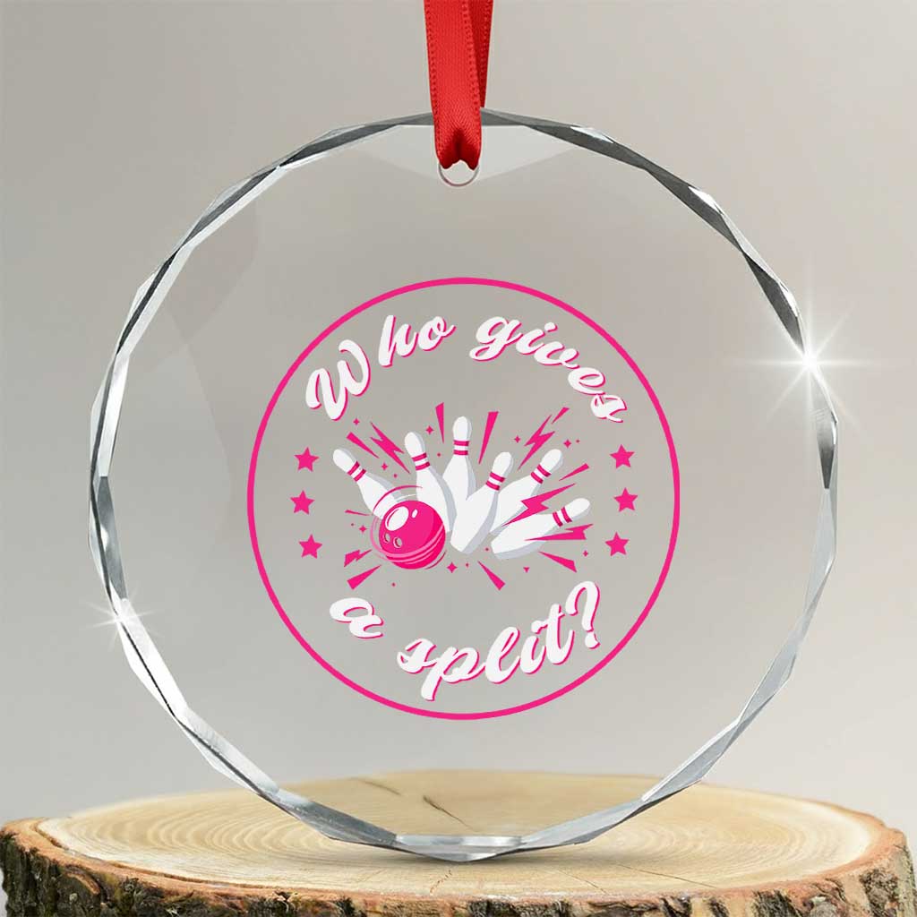 Funny Bowling Quote Crystal Glass Ornament Who Gives A Split For Women TS12 Transparent Glass 3'' Circle Print Your Wear