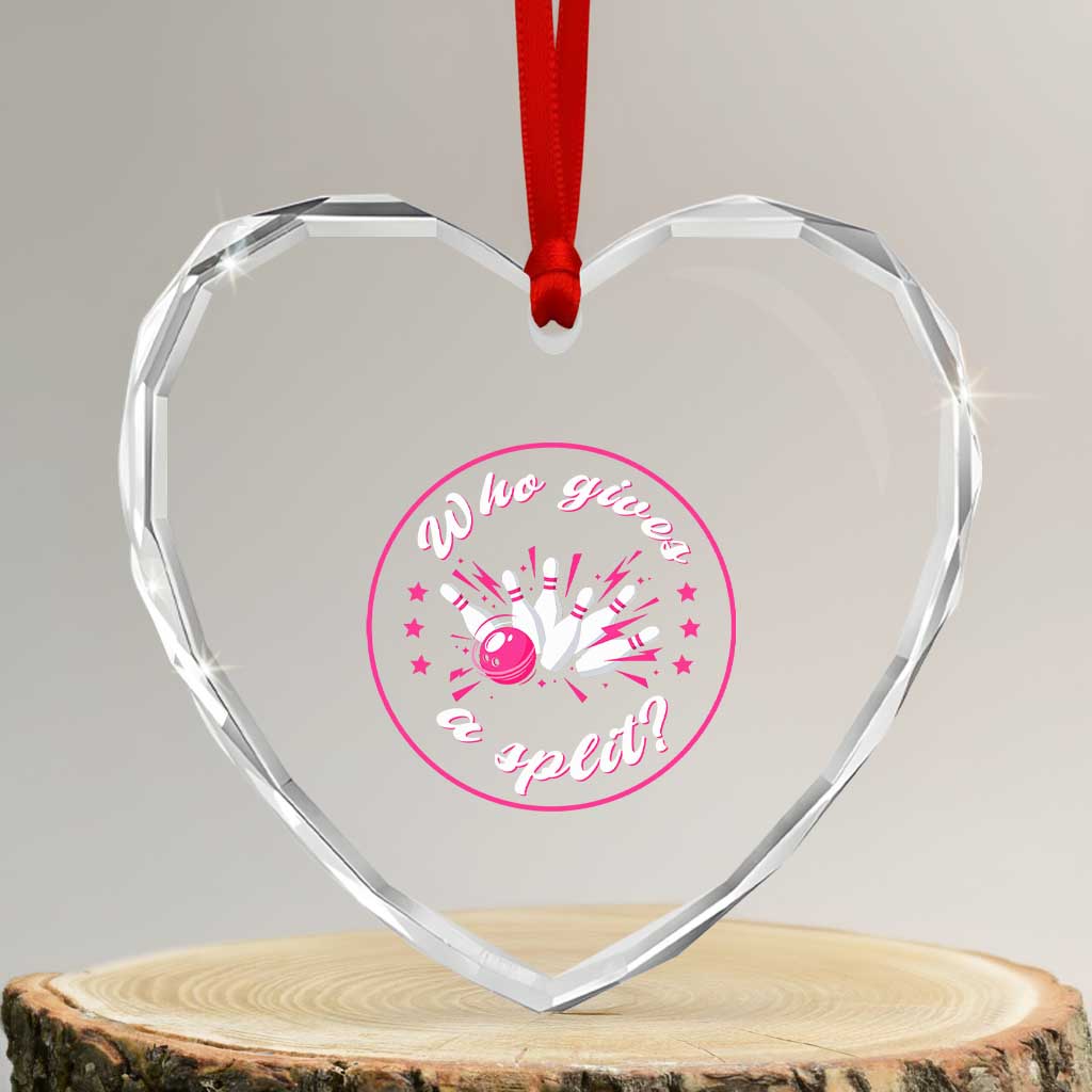 Funny Bowling Quote Heart Crystal Glass Ornament Who Gives A Split For Women TS12 Transparent Glass 3'' Heart Print Your Wear