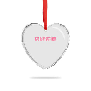 Funny Boyfriend Valentine Heart Crystal Glass Ornament Im A Slut For My Girlfriend TS14 Print Your Wear