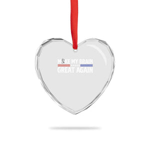 Funny Brain Surgery Recovery Heart Crystal Glass Ornament Make My Brain Great Again Gray Ribbon TS10 Print Your Wear