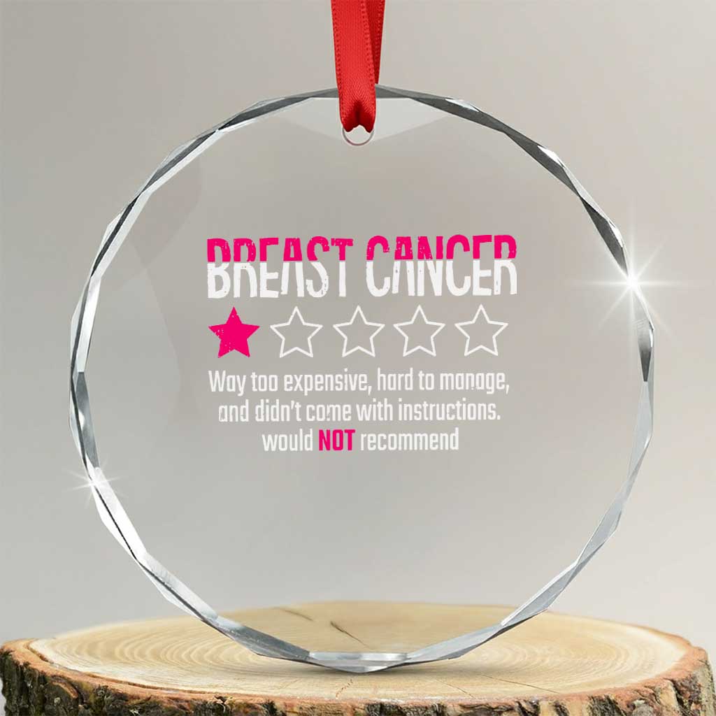 Funny Breast Cancer One Star Review Crystal Glass Ornament Would Not Recommend Breast Cancer Warrior TS02 Transparent Glass 3'' Circle Print Your Wear