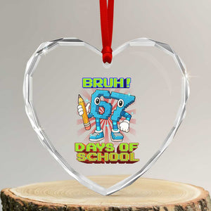 Funny Bruh 67 Days Of School Heart Crystal Glass Ornament Six Seven Meme Pixel Game Gen Alpha TS11 Transparent Glass 3'' Heart Print Your Wear