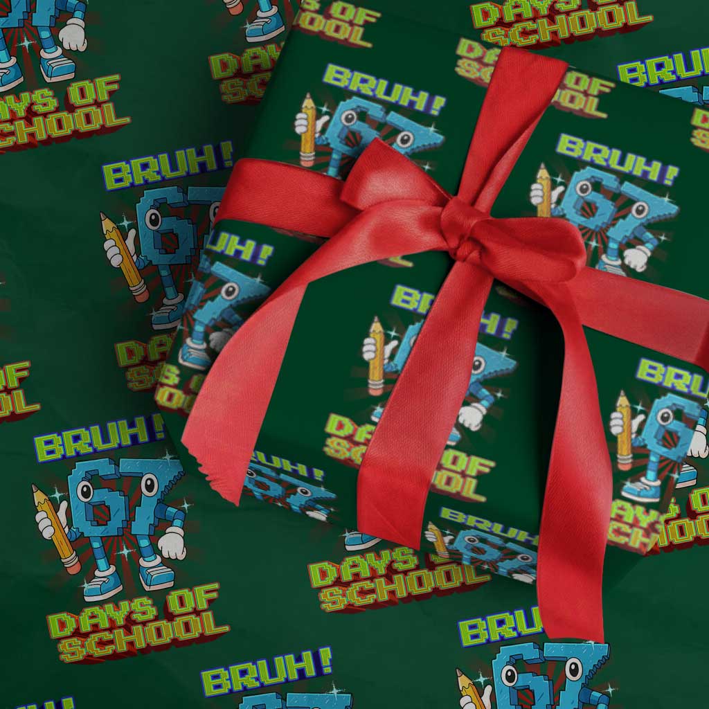 Funny Bruh 67 Days Of School Wrapping Paper Roll Six Seven Meme Pixel Game Gen Alpha TS11 Green Print Your Wear