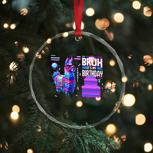 Funny Bruh It's My Birthday Crystal Glass Ornament Llama Pinata Gaming Bday TS11 Print Your Wear