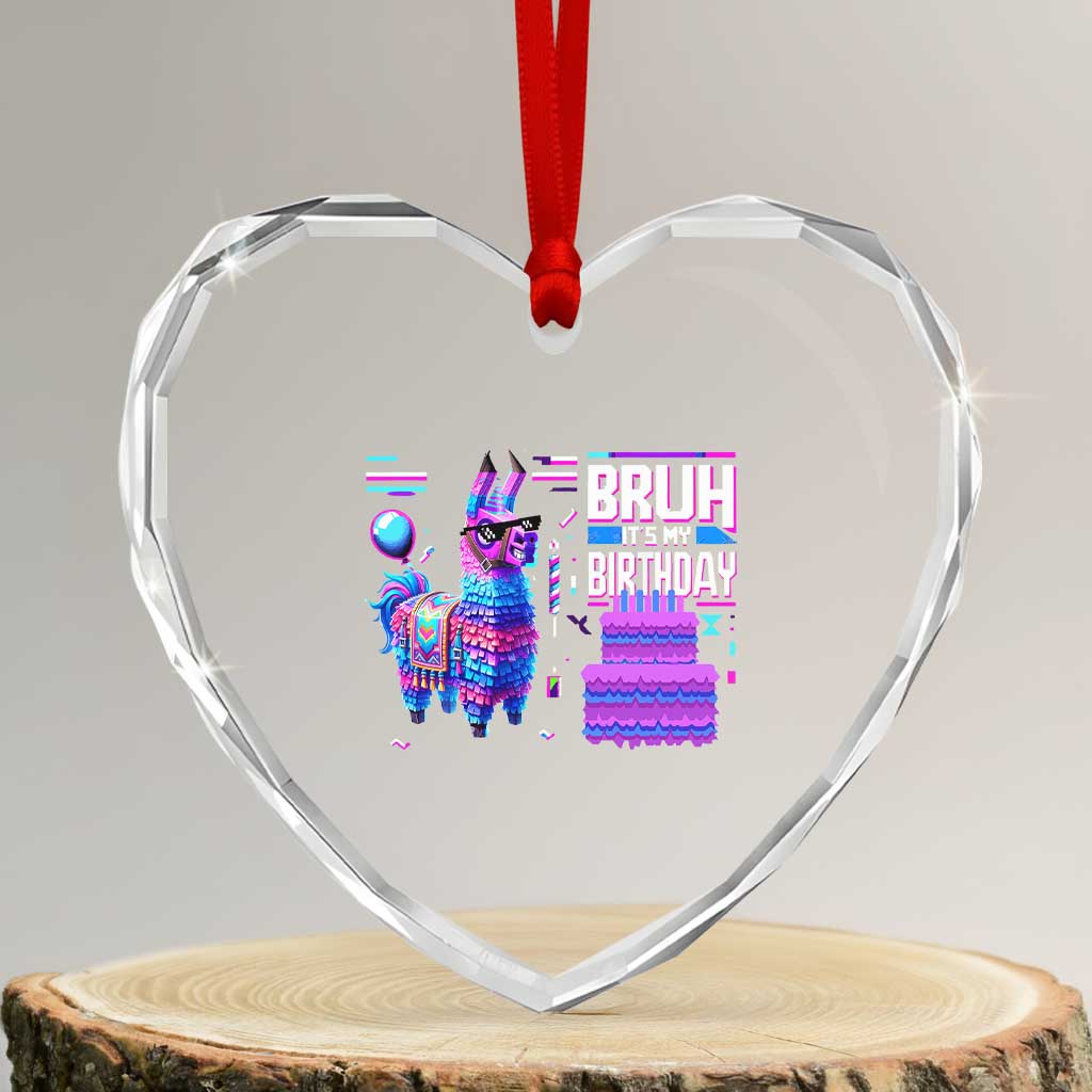 Funny Bruh It's My Birthday Heart Crystal Glass Ornament Llama Pinata Gaming Bday - Print Your Wear