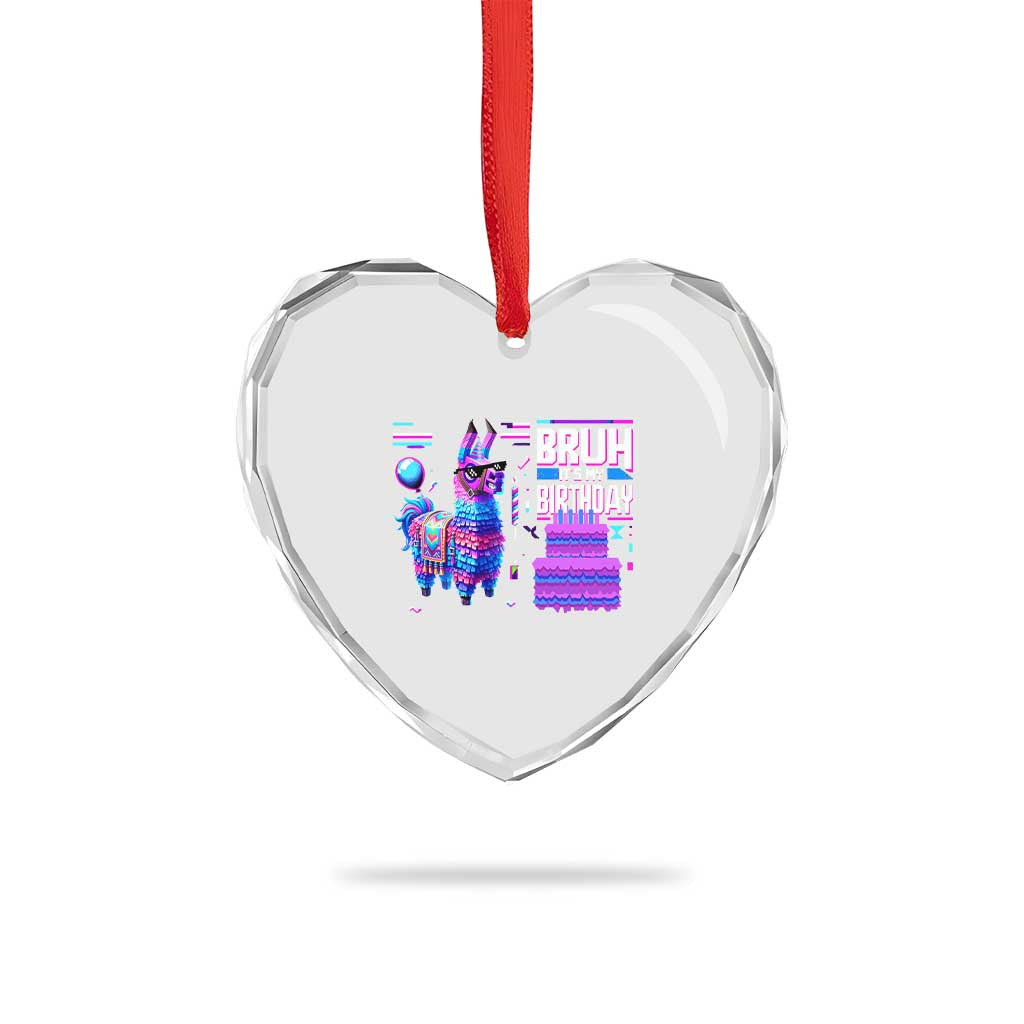 Funny Bruh It's My Birthday Heart Crystal Glass Ornament Llama Pinata Gaming Bday - Print Your Wear