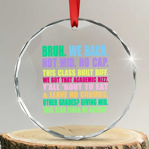Funny Bruh We Back To School Crystal Glass Ornament Gen A Slang Happy First Day Of School TS10 Transparent Glass 3'' Circle Print Your Wear