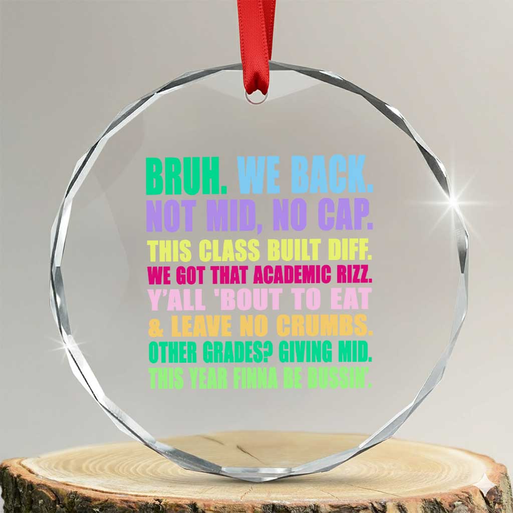 Funny Bruh We Back To School Crystal Glass Ornament Gen A Slang Happy First Day Of School TS10 Transparent Glass 3'' Circle Print Your Wear