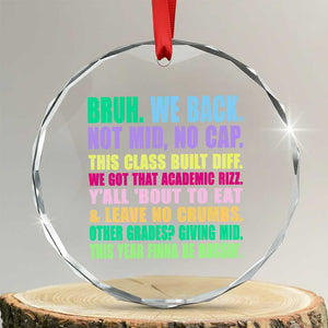 Funny Bruh We Back To School Crystal Glass Ornament Gen A Slang Happy First Day Of School TS10 Transparent Glass 3'' Circle Print Your Wear