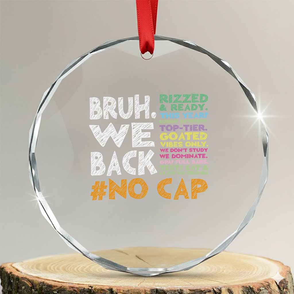 Funny Bruh We Back To School Crystal Glass Ornament Happy First Day Of School TS10 Transparent Glass 3'' Circle Print Your Wear