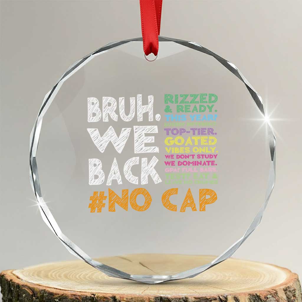 Funny Bruh We Back To School Crystal Glass Ornament Happy First Day Of School TS10 Transparent Glass 3'' Circle Print Your Wear