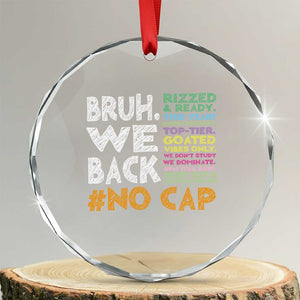 Funny Bruh We Back To School Crystal Glass Ornament Happy First Day Of School TS10 Transparent Glass 3'' Circle Print Your Wear