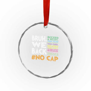 Funny Bruh We Back To School Crystal Glass Ornament Happy First Day Of School TS10 Print Your Wear
