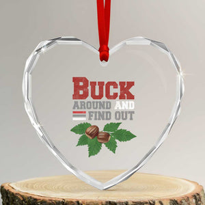 Funny Buck Around And Find Out Heart Crystal Glass Ornament Ohio Home Buckeye Quote State TS11 Transparent Glass 3'' Heart Print Your Wear