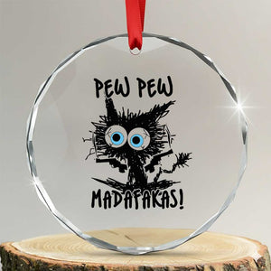 Funny Burnt Cat Crystal Glass Ornament Pew Pew Madafakas TS02 Transparent Glass 3'' Circle Print Your Wear