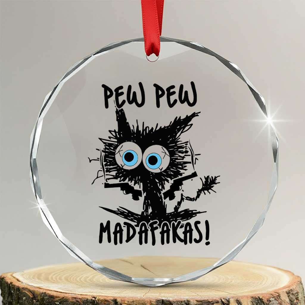 Funny Burnt Cat Crystal Glass Ornament Pew Pew Madafakas TS02 Transparent Glass 3'' Circle Print Your Wear