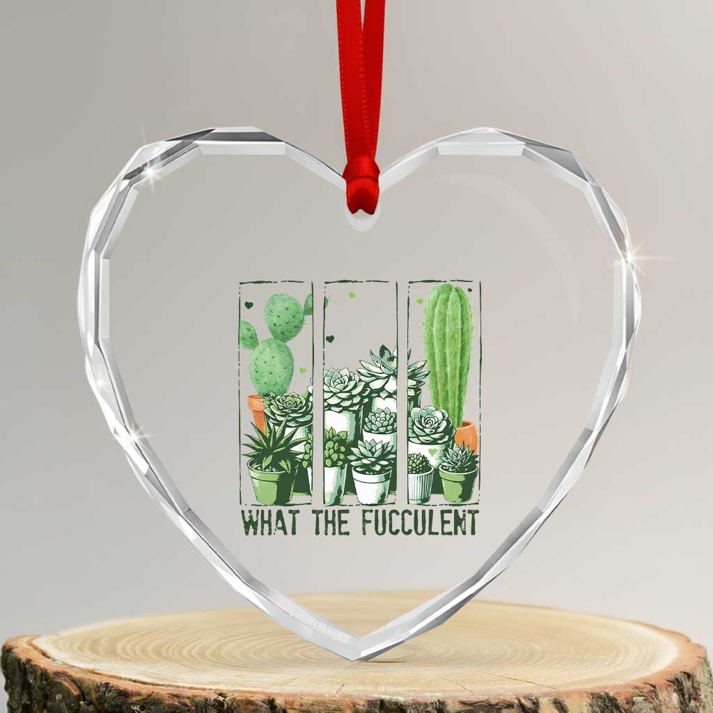 Funny Cactus Plant Lover Heart Crystal Glass Ornament What The Fucculent TS12 Transparent Glass 3'' Heart Print Your Wear
