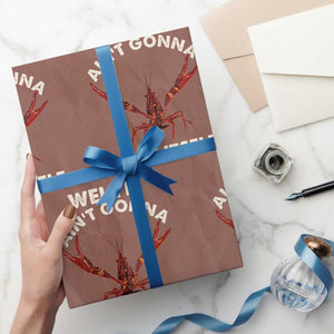 Funny Cajun Crawfish Wrapping Paper Roll It Aint Gonna Suck Itself Lobster Crawfish Boil TS10 Mocha Print Your Wear