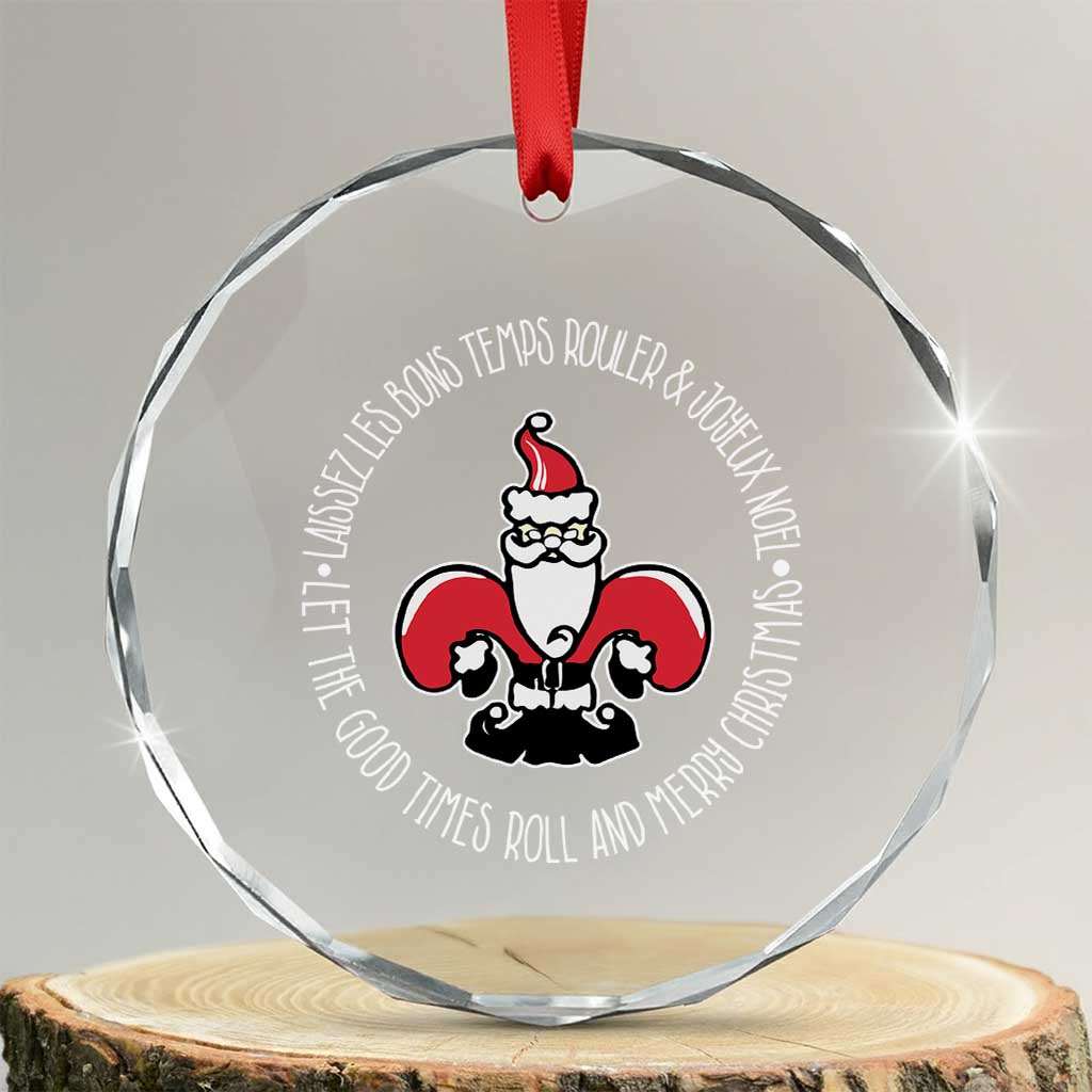 Funny Cajun Louisiana Xmas Crystal Glass Ornament Laissez Les Bons Temps Rouler & Joyeux Merry Xmas Santa Saint Symbol TS11 Transparent Glass 3'' Circle Print Your Wear