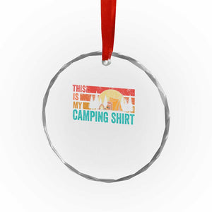 Funny Camper Crystal Glass Ornament This Is My Camping Shirt TS14 Print Your Wear