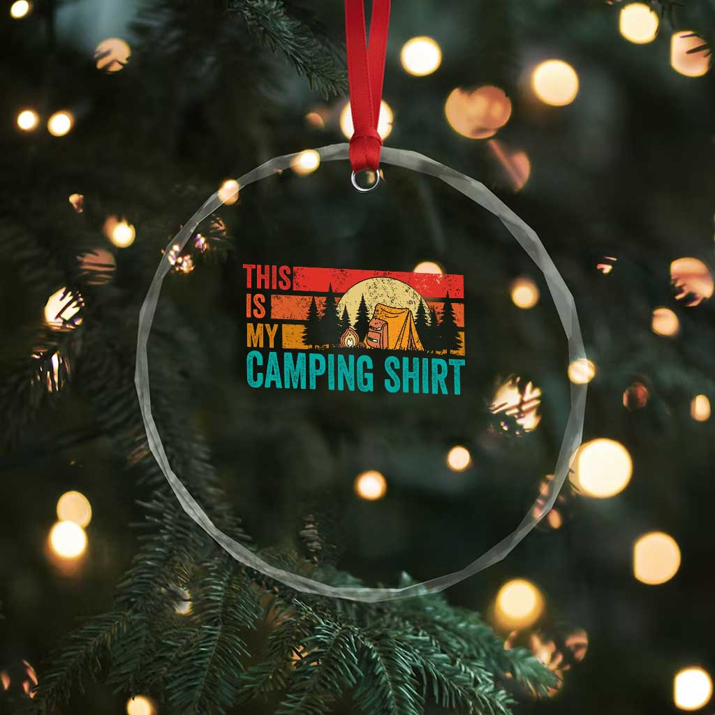 Funny Camper Crystal Glass Ornament This Is My Camping Shirt TS14 Print Your Wear