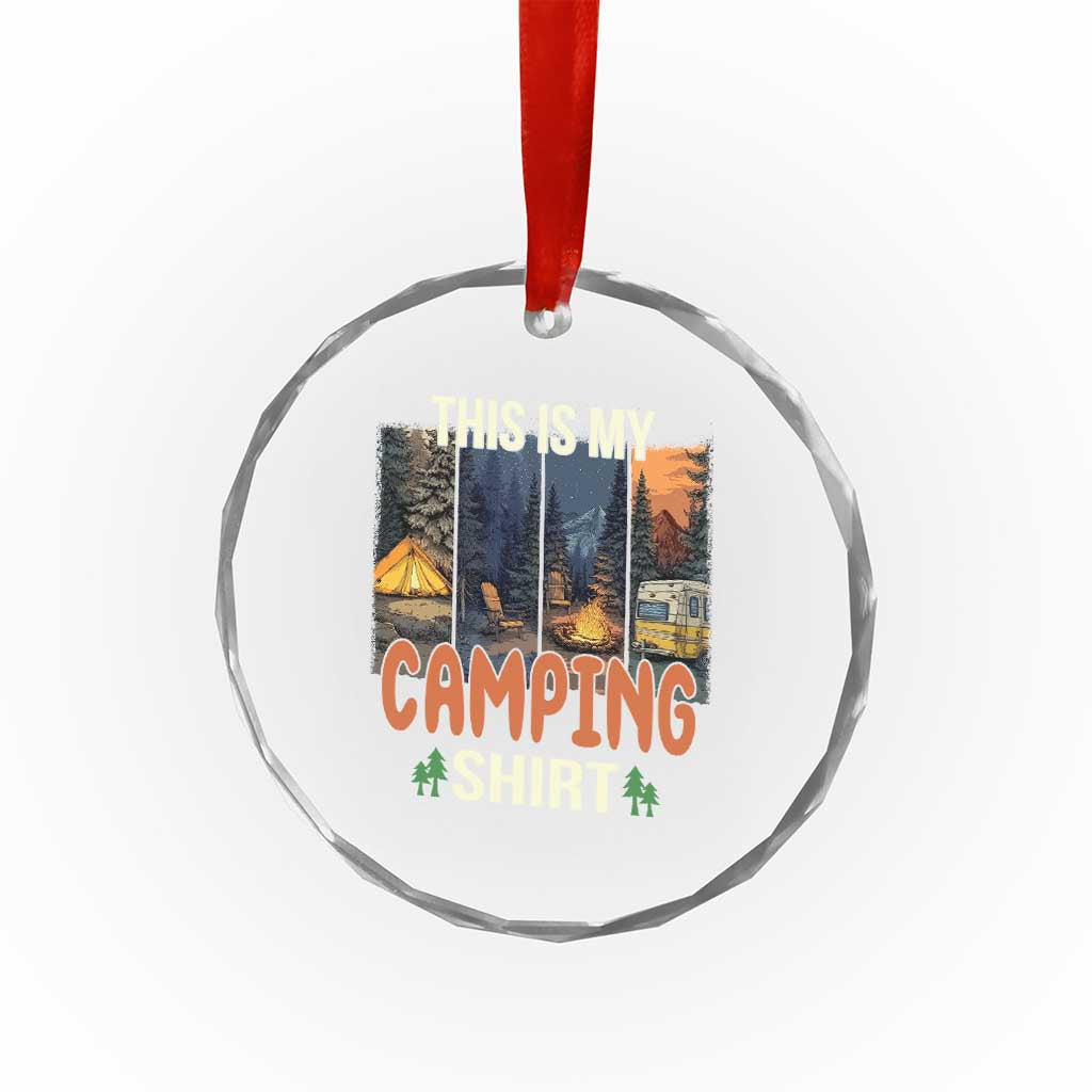 Funny Camper Glamper Crystal Glass Ornament This Is My Camping Shirt TS14 Print Your Wear