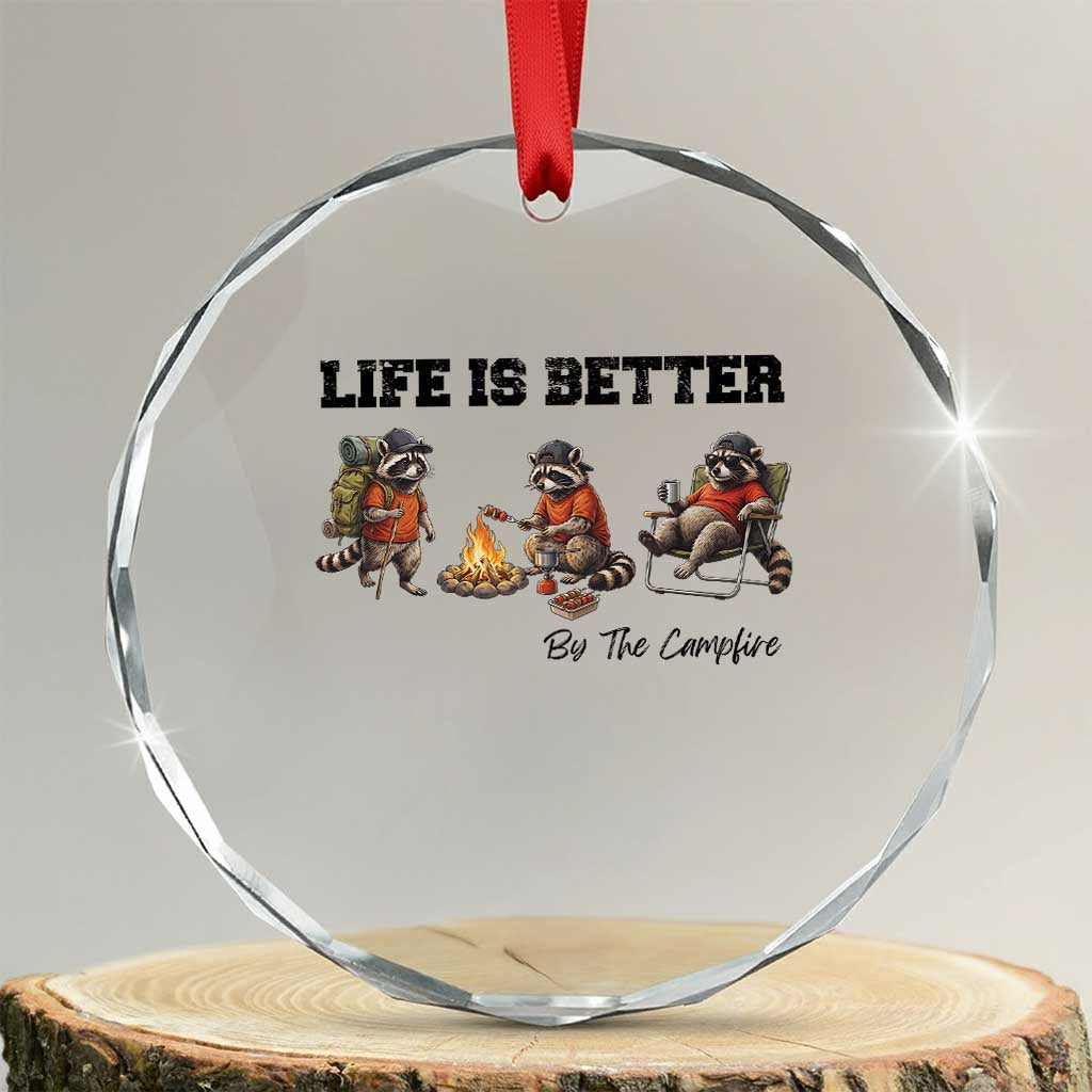 Funny Camping Raccoon Crystal Glass Ornament Life Is Better By The Campfire TS12 Transparent Glass 3'' Circle Print Your Wear