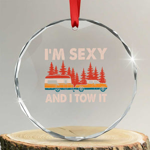 Funny Camping RV Crystal Glass Ornament Im Sexy And I Tow It Vintage Camper Truck TS10 Transparent Glass 3'' Circle Print Your Wear
