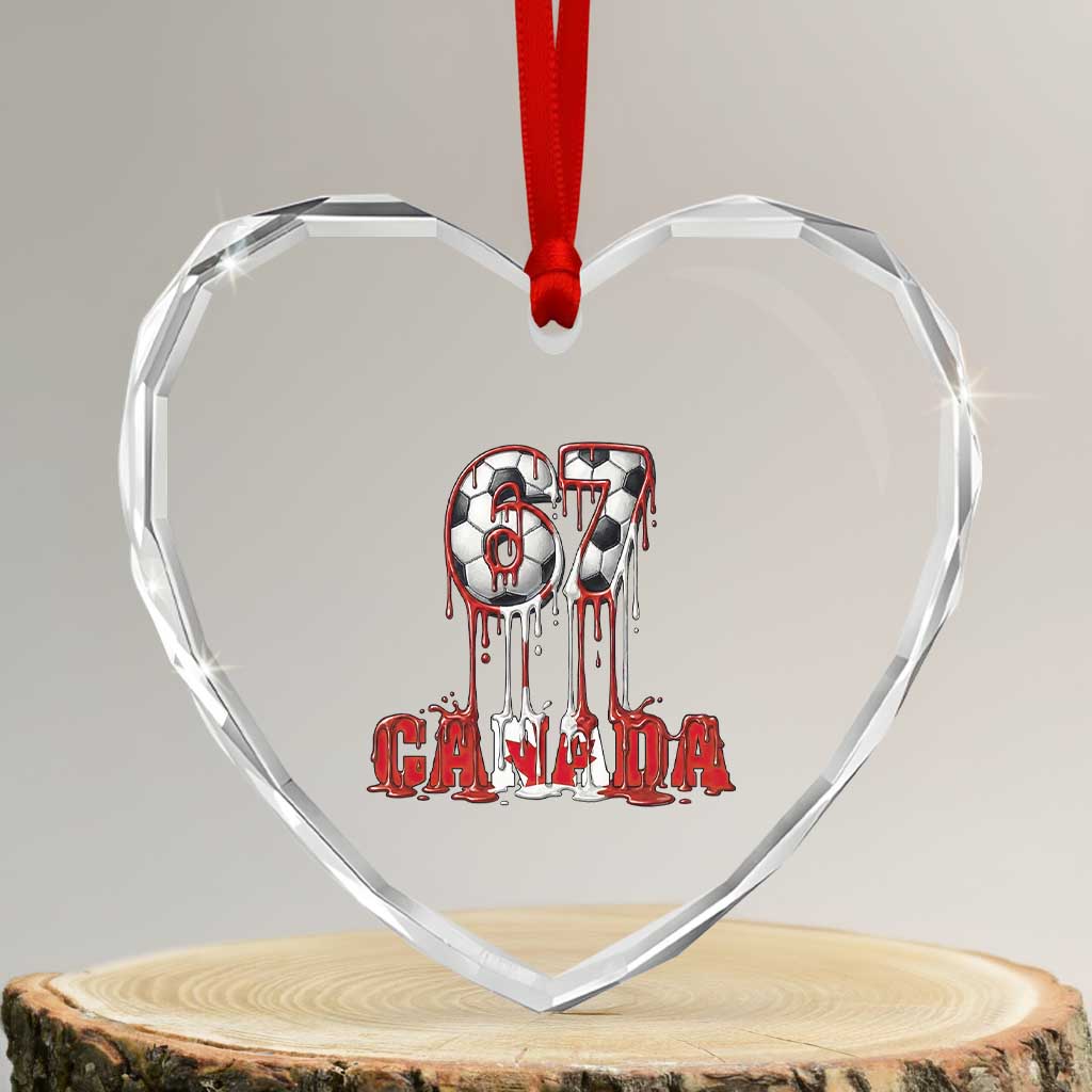 Funny Canada Soccer 67 Meme Heart Crystal Glass Ornament Canadian Soccer Lovers TS12 Transparent Glass 3'' Heart Print Your Wear