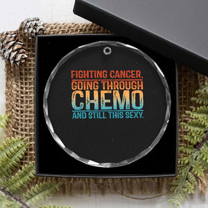 Funny Cancer Fighter Crystal Glass Ornament Inspirational Quote Chemo Patient Gift TS10 Print Your Wear