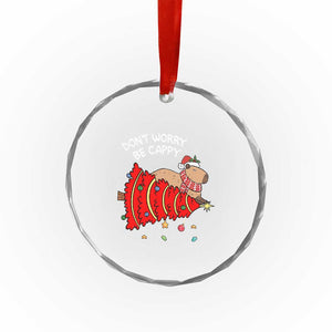 Funny Capybara Xmas Crystal Glass Ornament Don't Worry Be Capy TS09 Print Your Wear