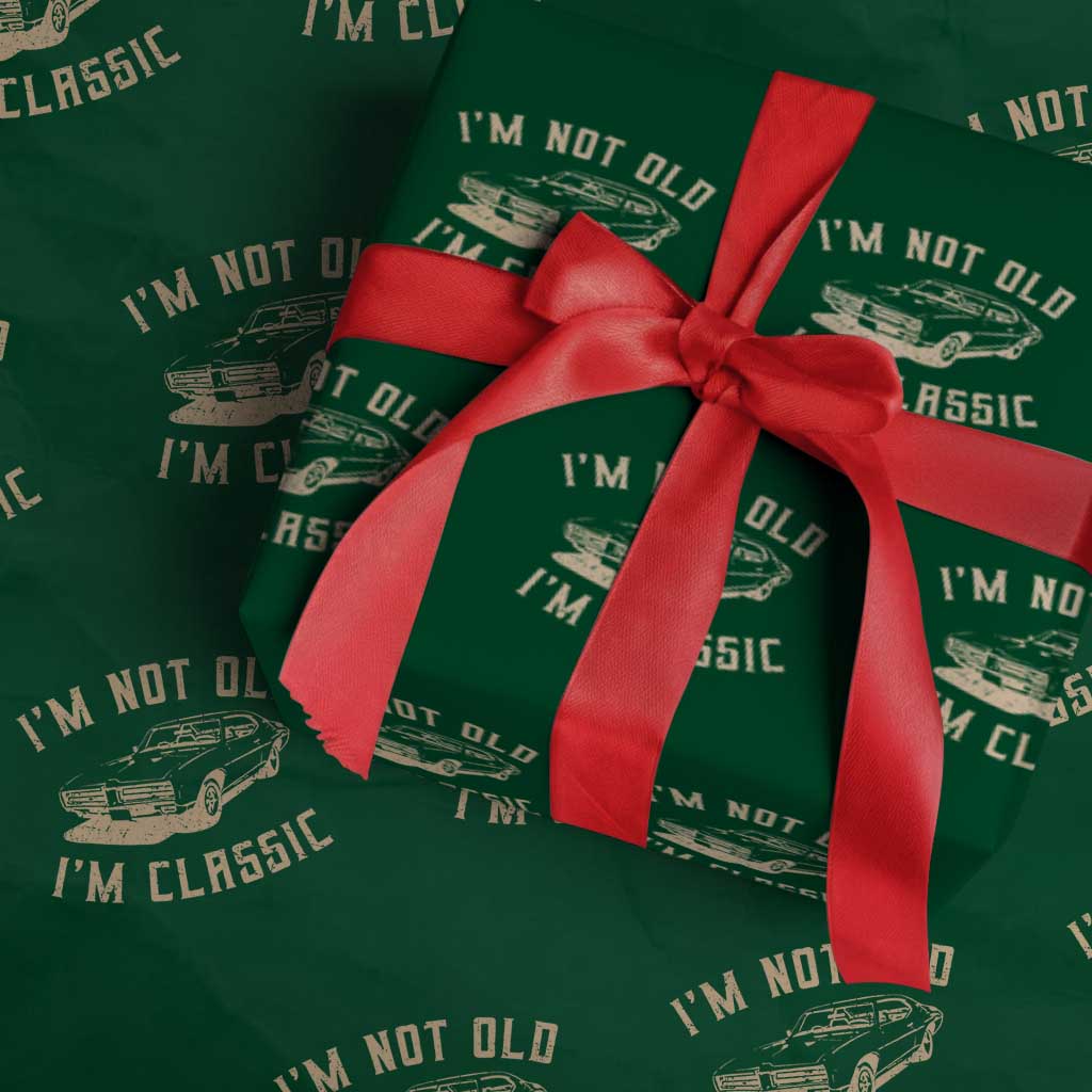 Funny Car Graphic Wrapping Paper Roll Vintage I'm Not Old I'm Classic TS10 Green Print Your Wear
