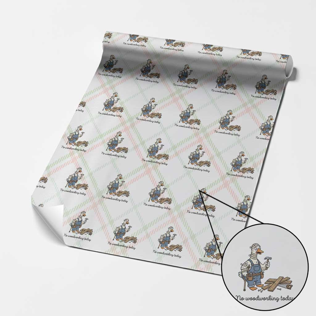 Funny Carpenter Duck Wrapping Paper Roll No Woodworking Today TS12 Christmas Plaid Print Your Wear