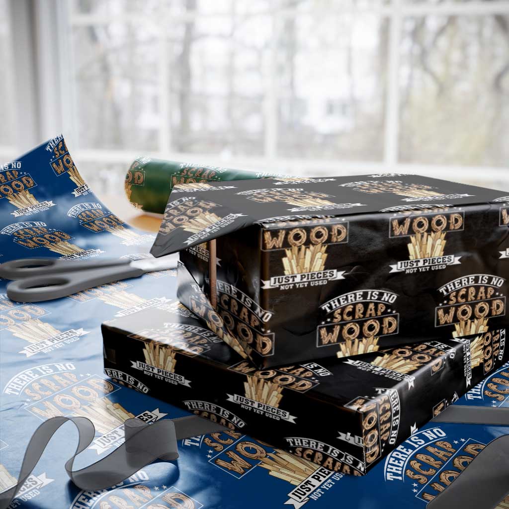 Funny Carpenter Woodworking Wrapping Paper Roll There Is Scrap Wood Just Pieces Not Yet Used TS14 Black Print Your Wear