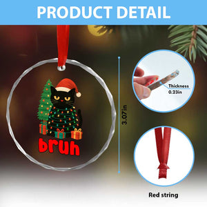 Funny Cat Bruh Christmas Crystal Glass Ornament Silly Meme Kitty Xmas TS14 Print Your Wear