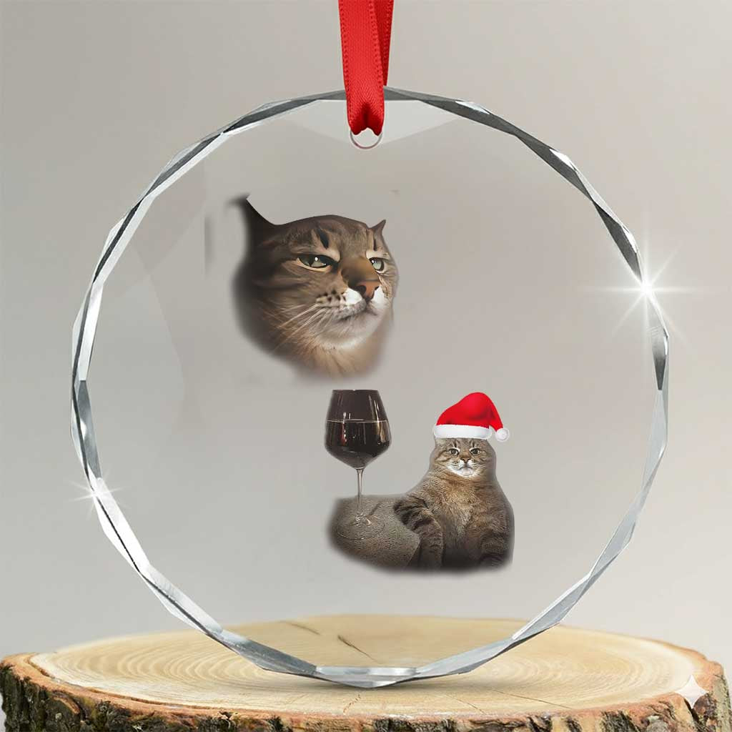 Funny Cat Christmas Crystal Glass Ornament Cats Drinking Wine Oddly Specific Meme TS14 Transparent Glass 3'' Circle Print Your Wear