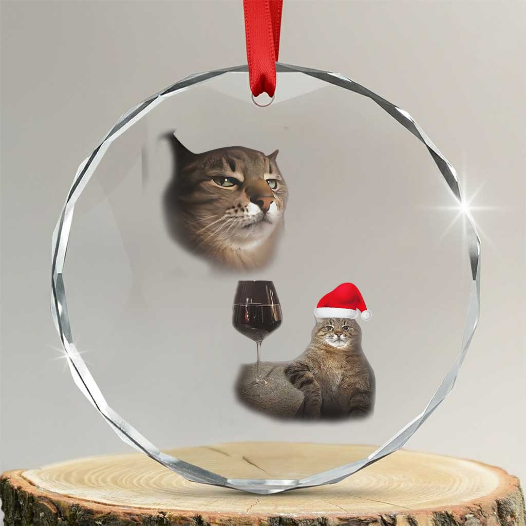 Funny Cat Christmas Crystal Glass Ornament Cats Drinking Wine Oddly Specific Meme TS14 Transparent Glass 3'' Circle Print Your Wear