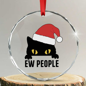 Funny Cat Christmas Crystal Glass Ornament Ew People Anti Social Grumpy Cat Xmas TS14 Transparent Glass 3'' Circle Print Your Wear
