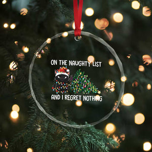 Funny Cat Christmas Crystal Glass Ornament On The Naughty List And I Regret Nothing TS14 Print Your Wear